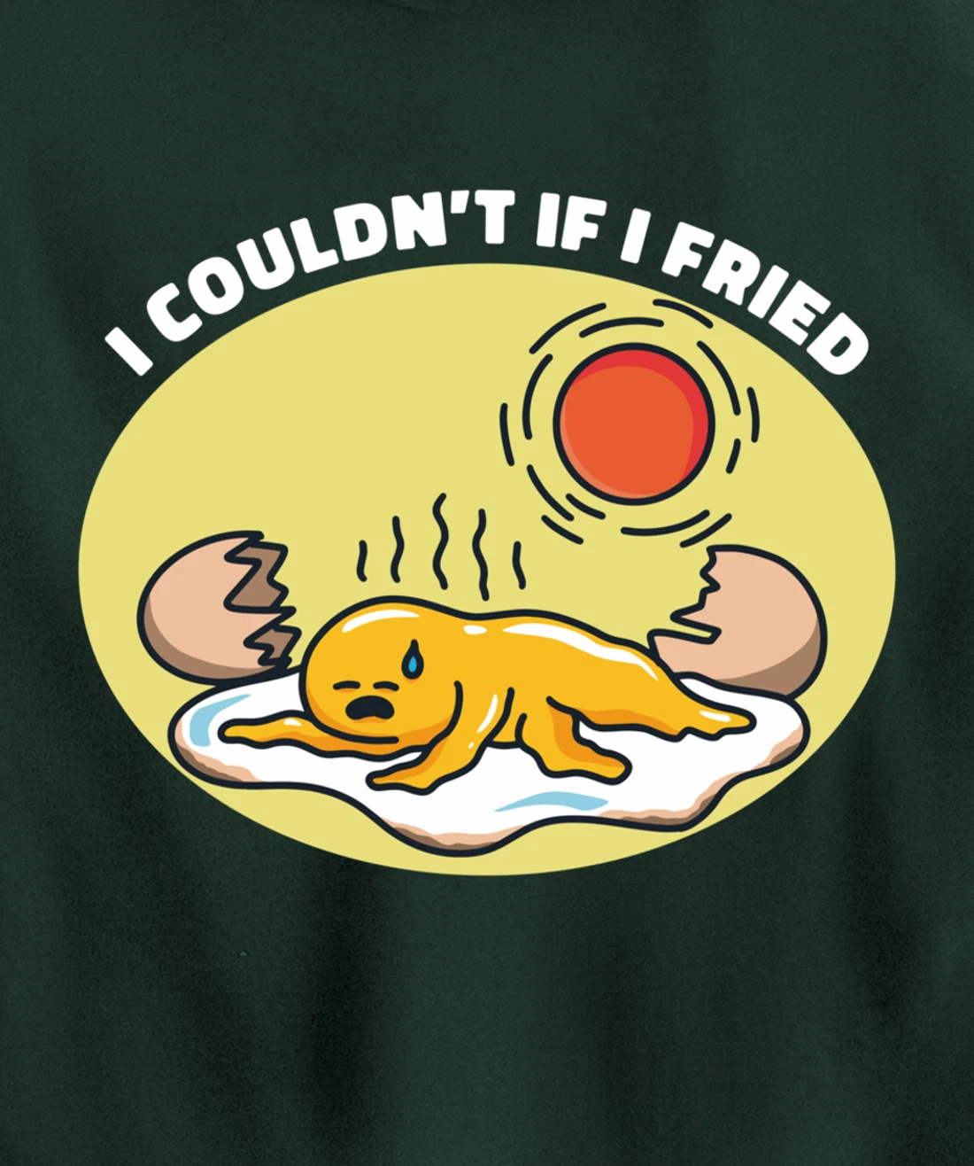 I Couldn't If I Fried Egg Breakfast Pullover Hoodie