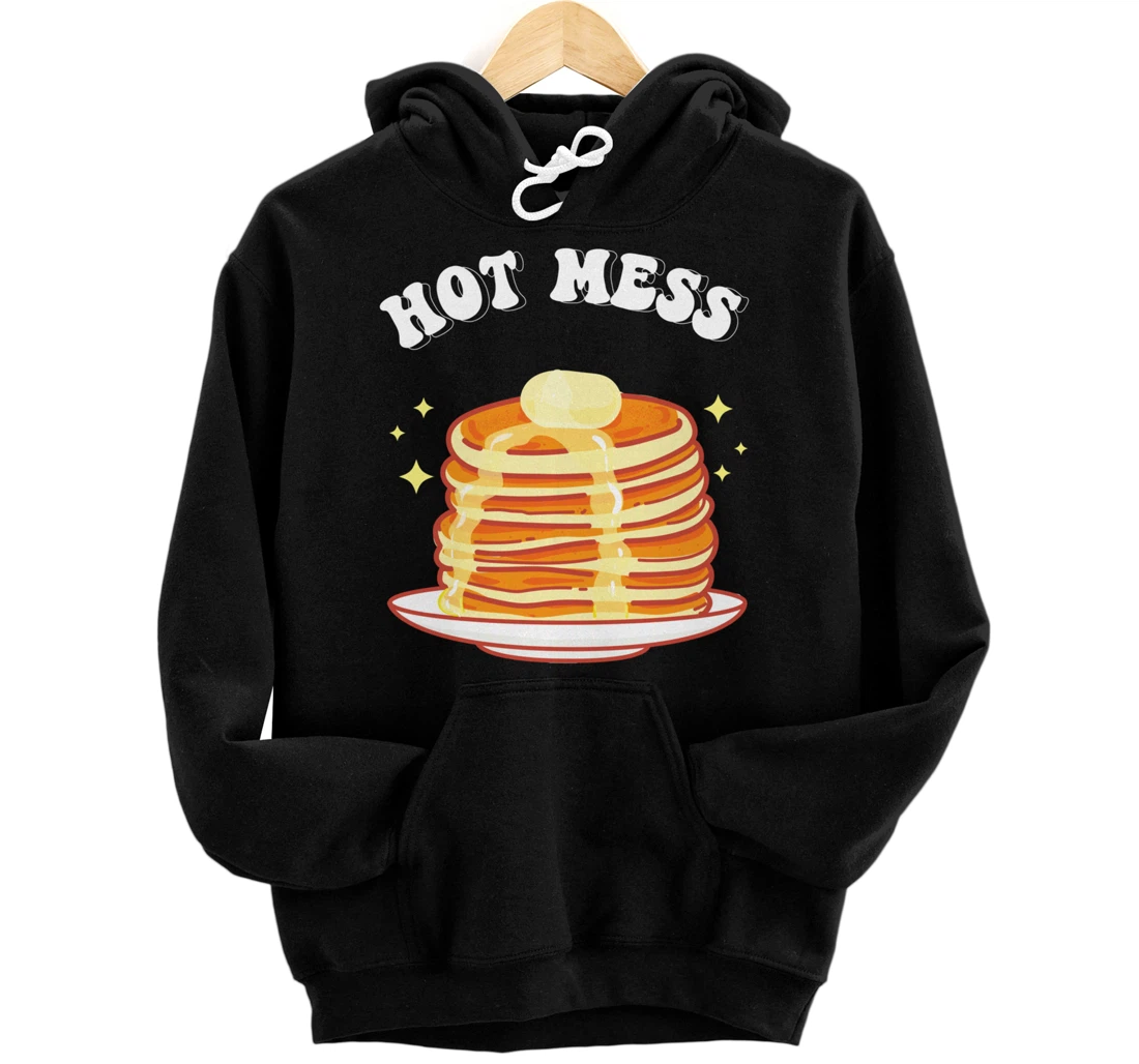 Hot Messs Pancakes Breakfast Pullover Hoodie