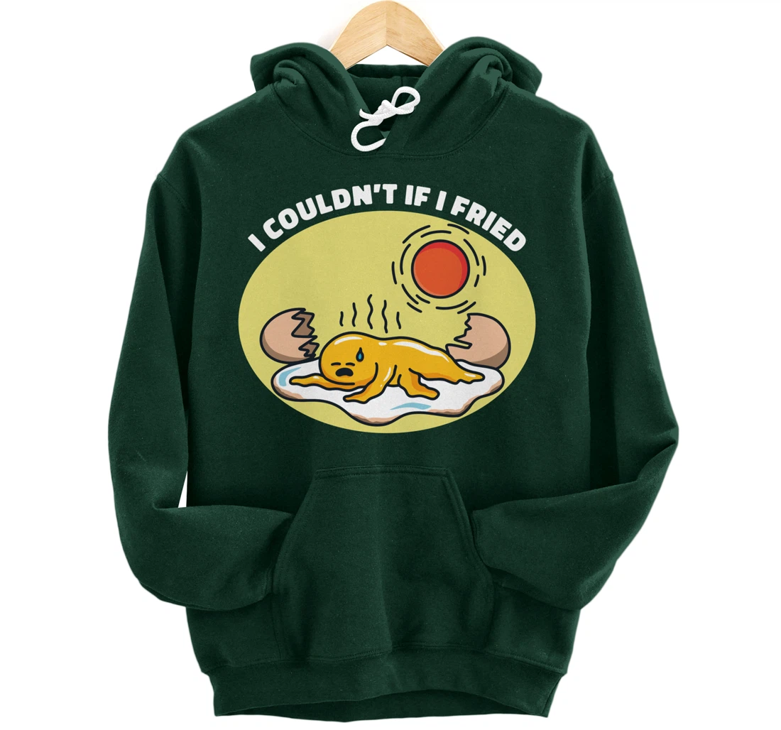 I Couldn't If I Fried Egg Breakfast Pullover Hoodie