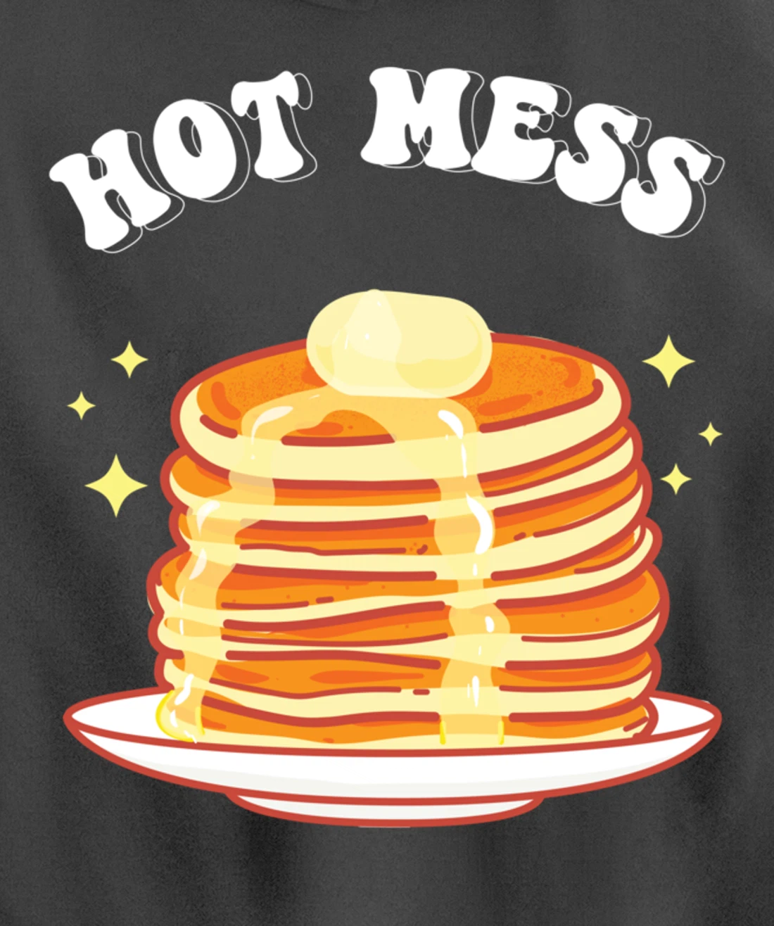 Hot Messs Pancakes Breakfast Pullover Hoodie