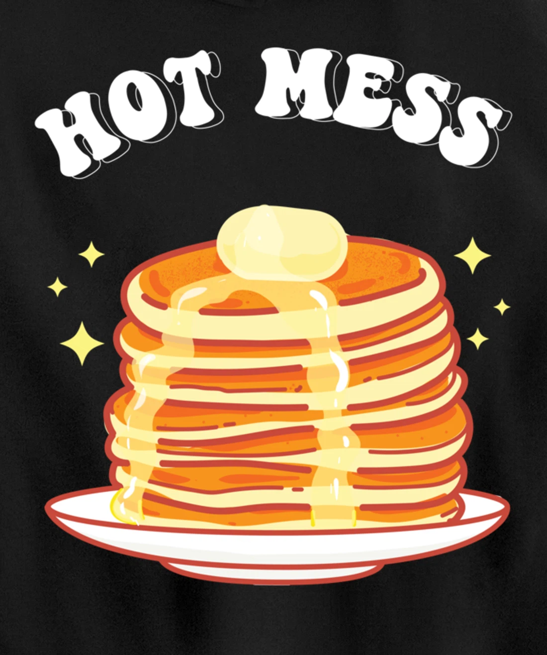 Hot Messs Pancakes Breakfast Pullover Hoodie