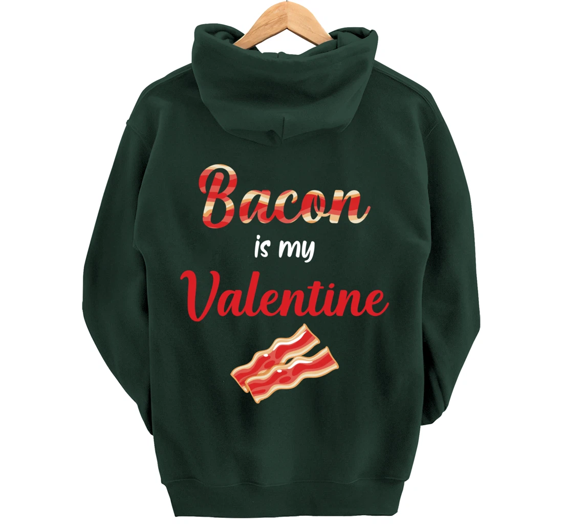Bacon Is My Valentine Breakfast Pullover Hoodie