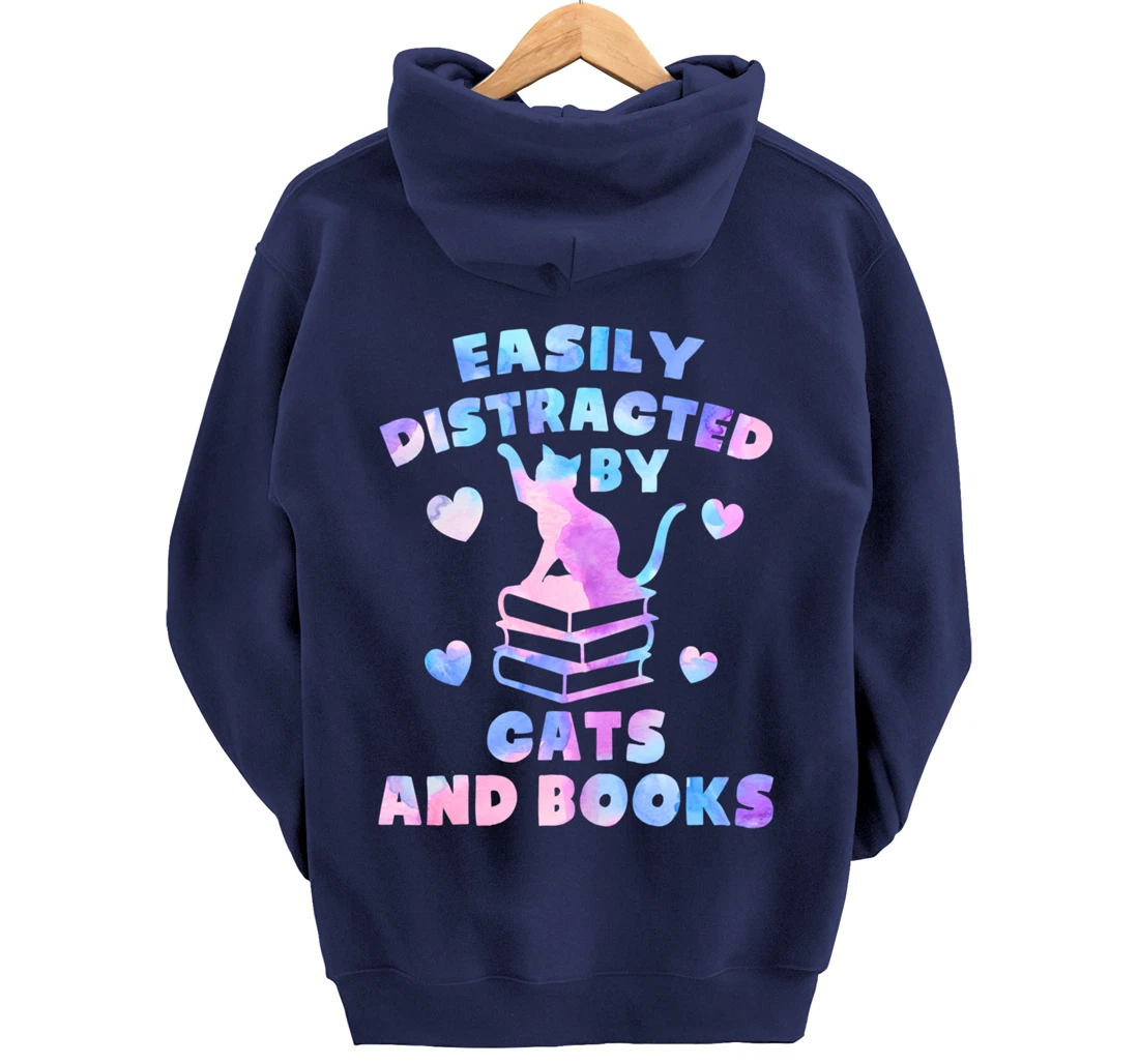 Easily distracted by Cats and Books - Cats and Book Lover Pullover Hoodie