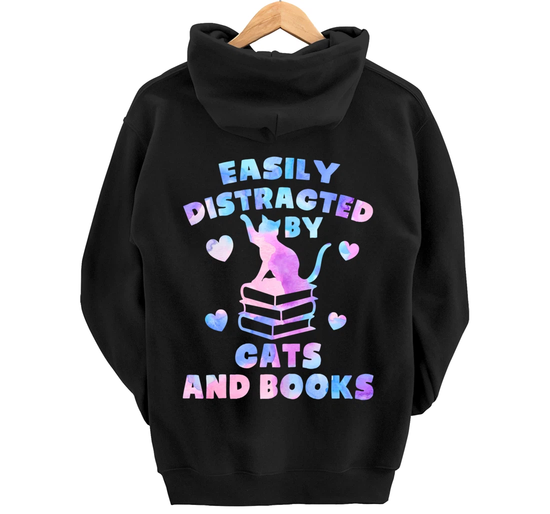 Easily distracted by Cats and Books - Cats and Book Lover Pullover Hoodie