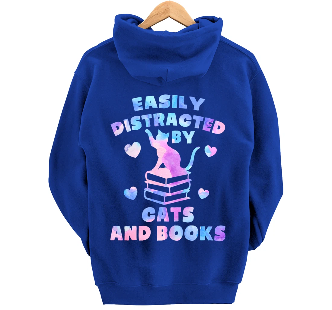 Easily distracted by Cats and Books - Cats and Book Lover Pullover Hoodie
