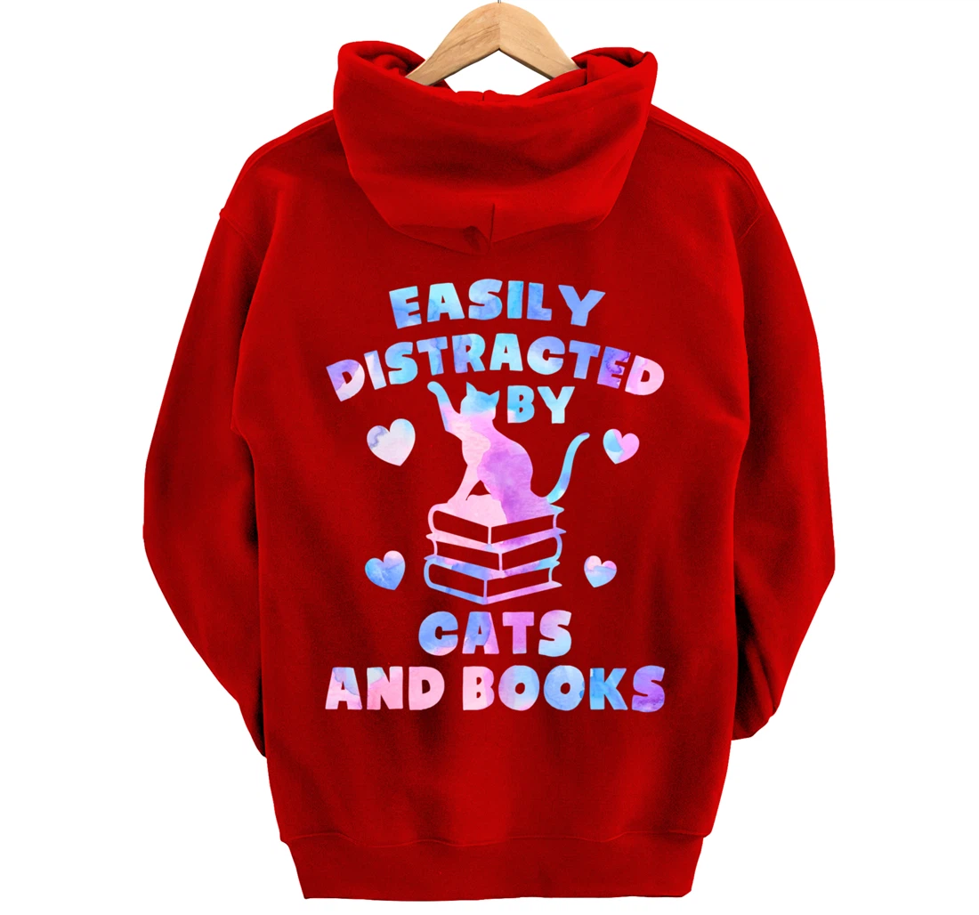 Easily distracted by Cats and Books - Cats and Book Lover Pullover Hoodie