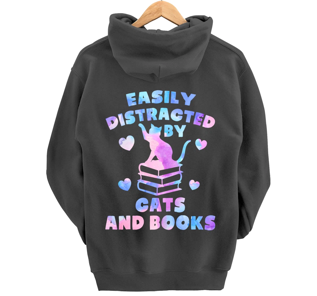Easily distracted by Cats and Books - Cats and Book Lover Pullover Hoodie