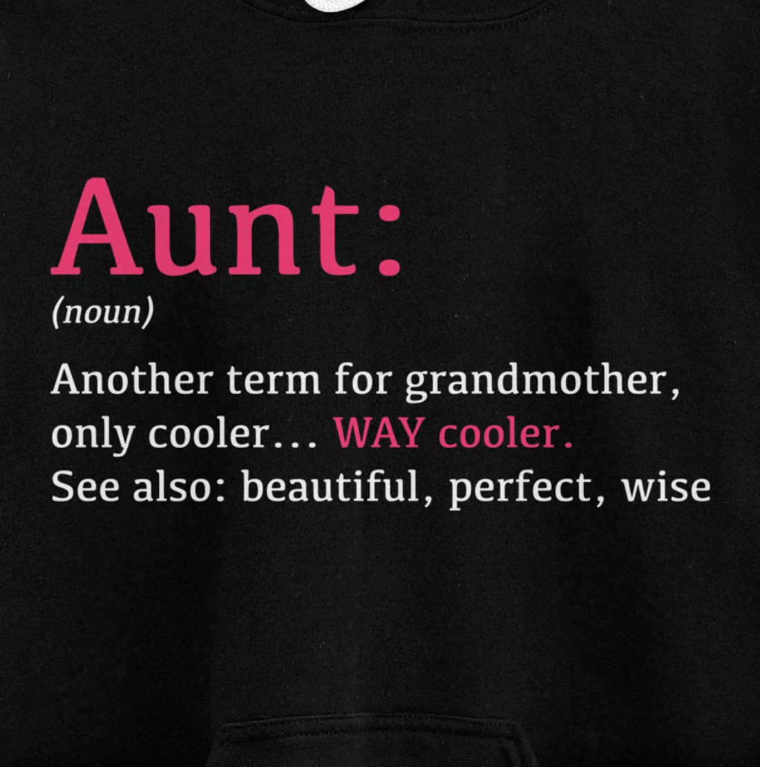 Aunt: Funny Definition Noun - Another Term Pullover Hoodie