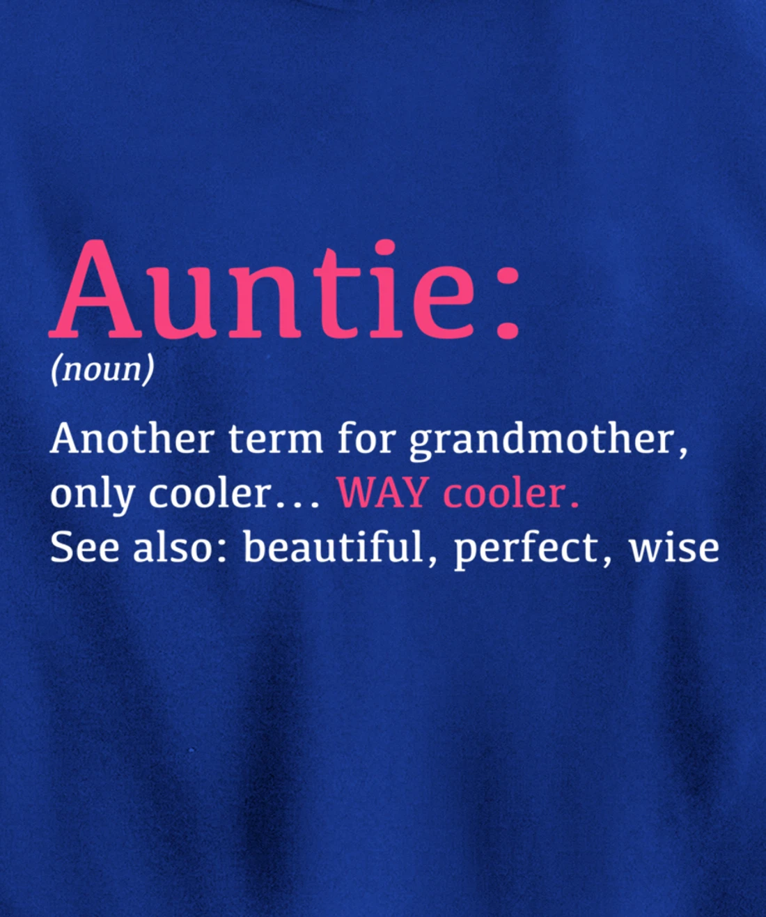 Auntie: Funny Definition Noun - Another Term Pullover Hoodie
