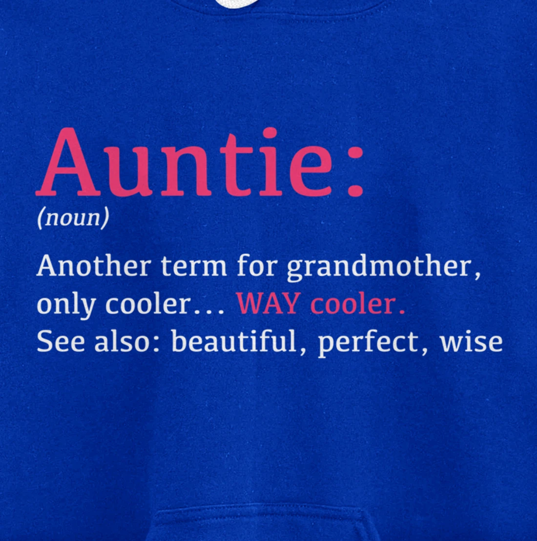 Auntie: Funny Definition Noun - Another Term Pullover Hoodie
