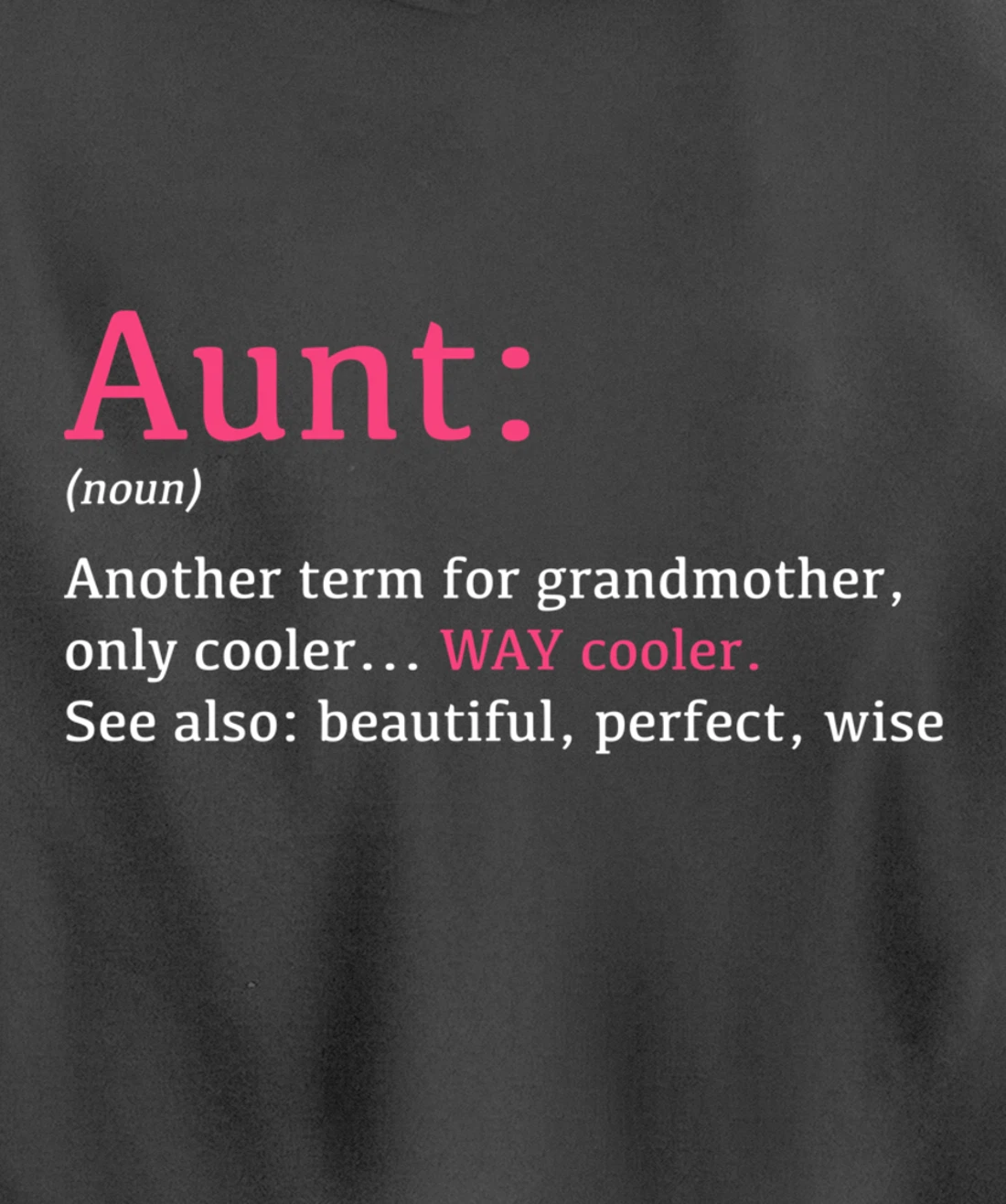 Aunt: Funny Definition Noun - Another Term Pullover Hoodie