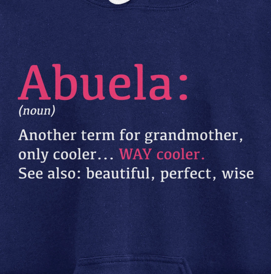 Abuela: Funny Definition Noun - Another Term Pullover Hoodie