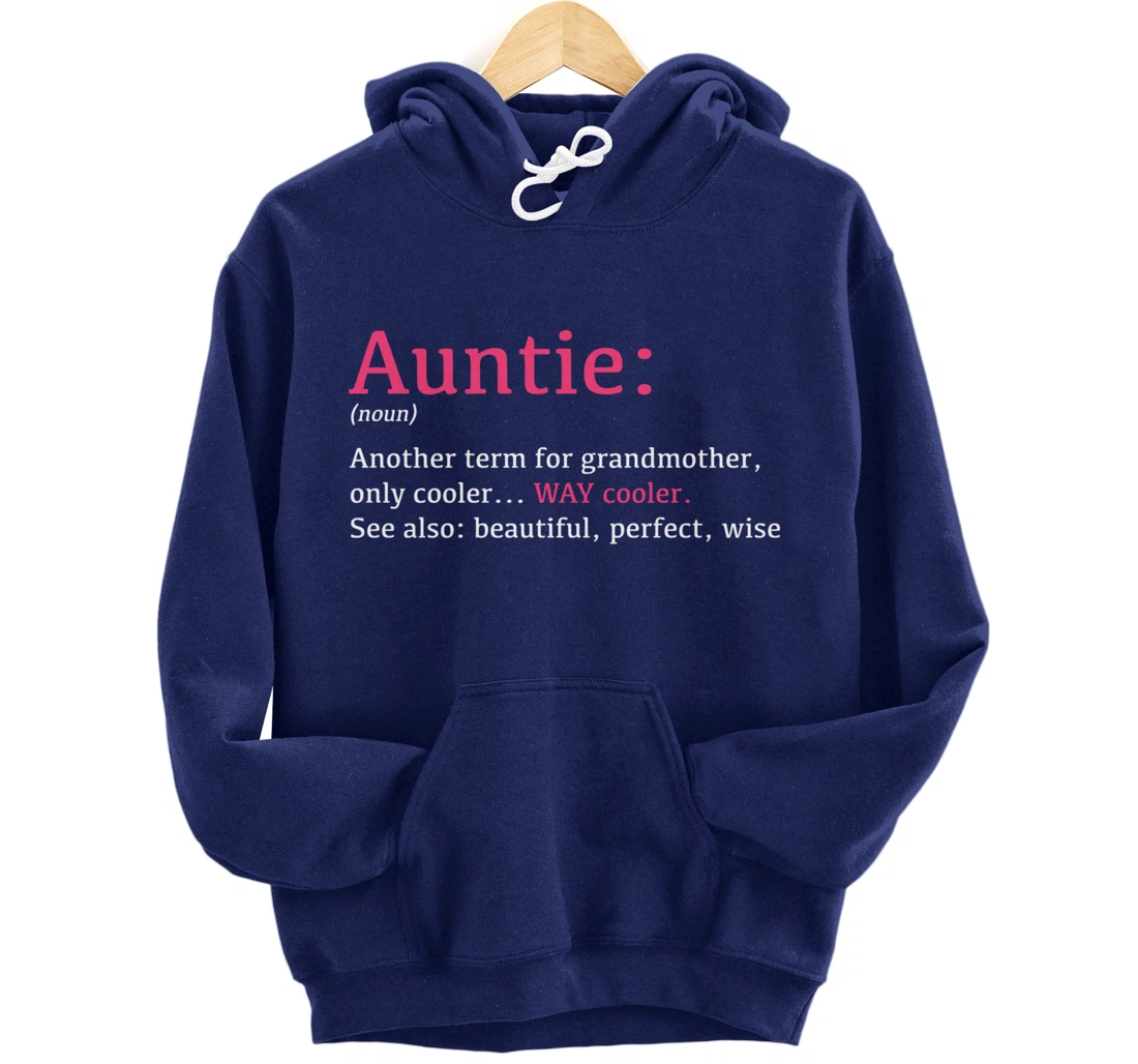 Auntie: Funny Definition Noun - Another Term Pullover Hoodie