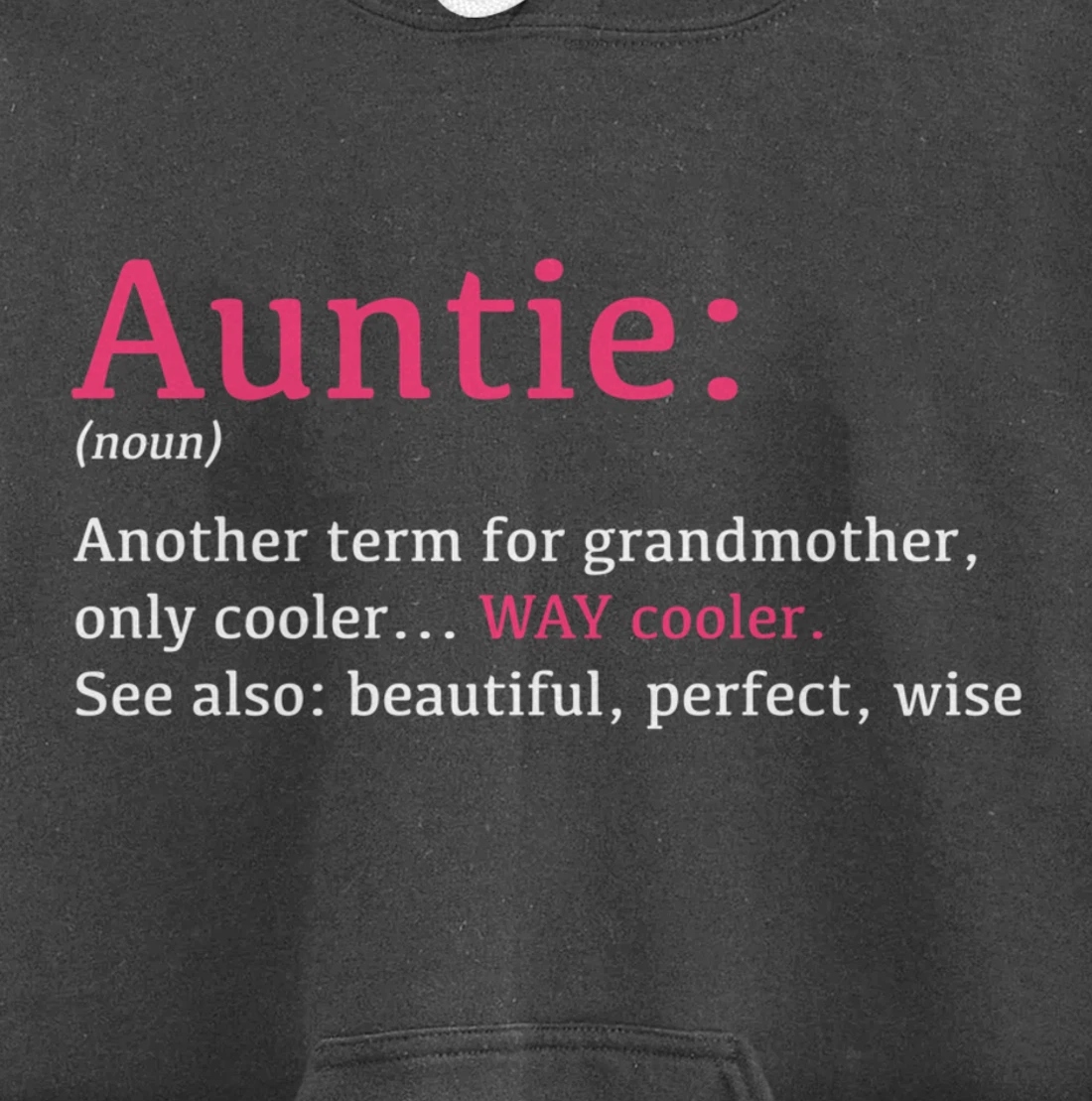 Auntie: Funny Definition Noun - Another Term Pullover Hoodie
