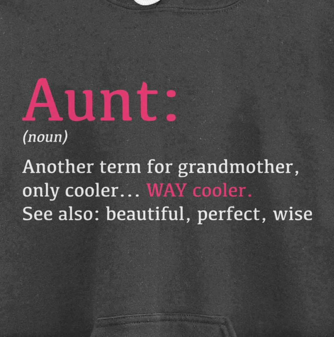 Aunt: Funny Definition Noun - Another Term Pullover Hoodie