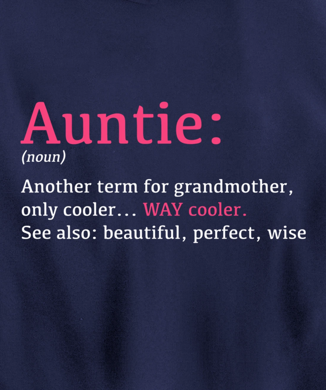 Auntie: Funny Definition Noun - Another Term Pullover Hoodie