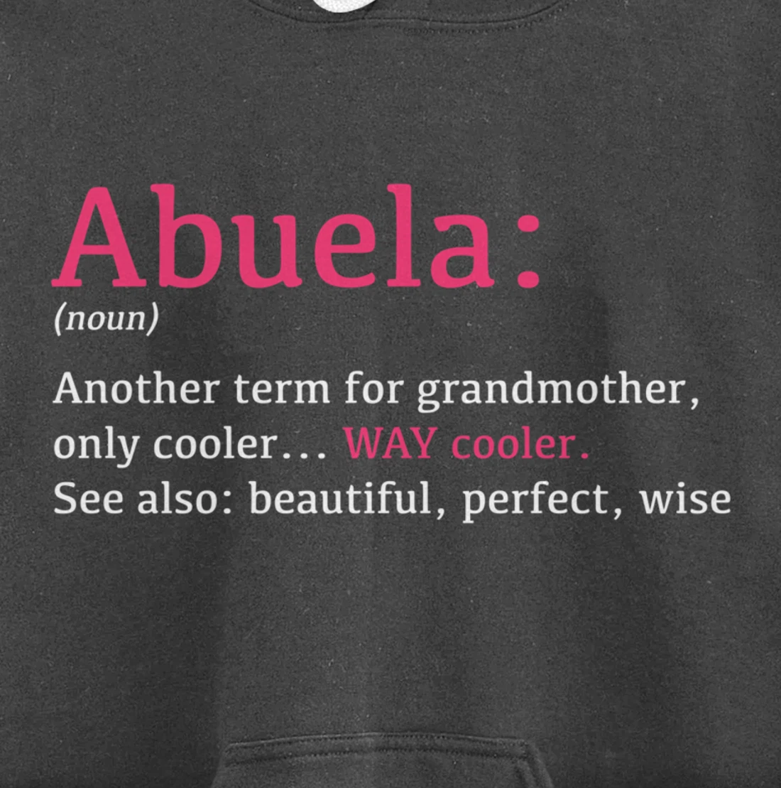 Abuela: Funny Definition Noun - Another Term Pullover Hoodie