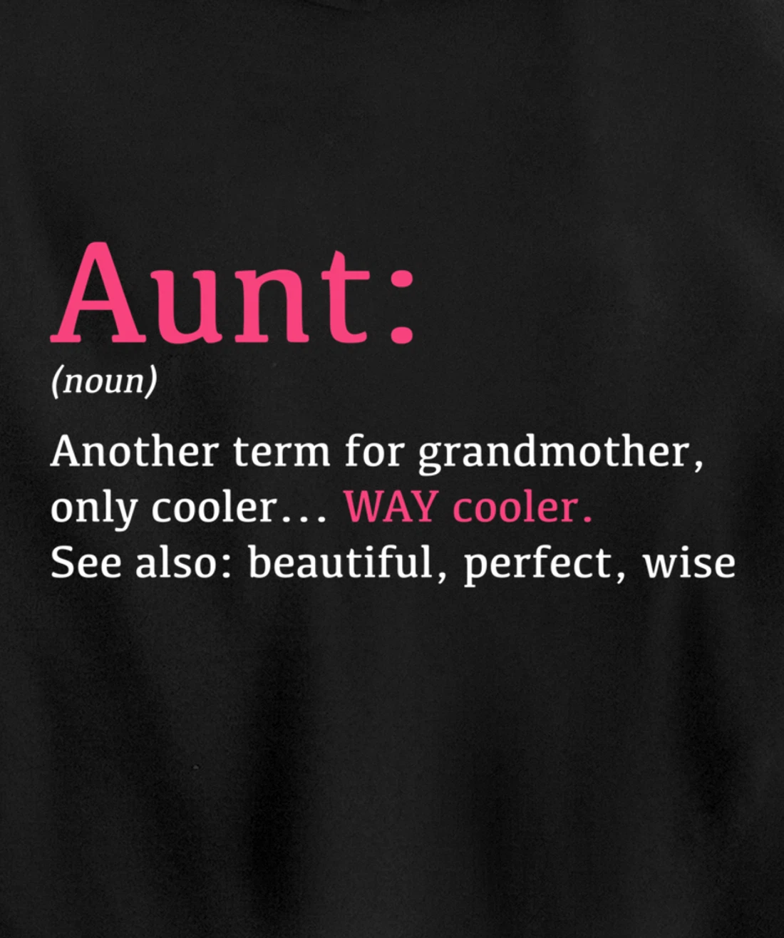 Aunt: Funny Definition Noun - Another Term Pullover Hoodie