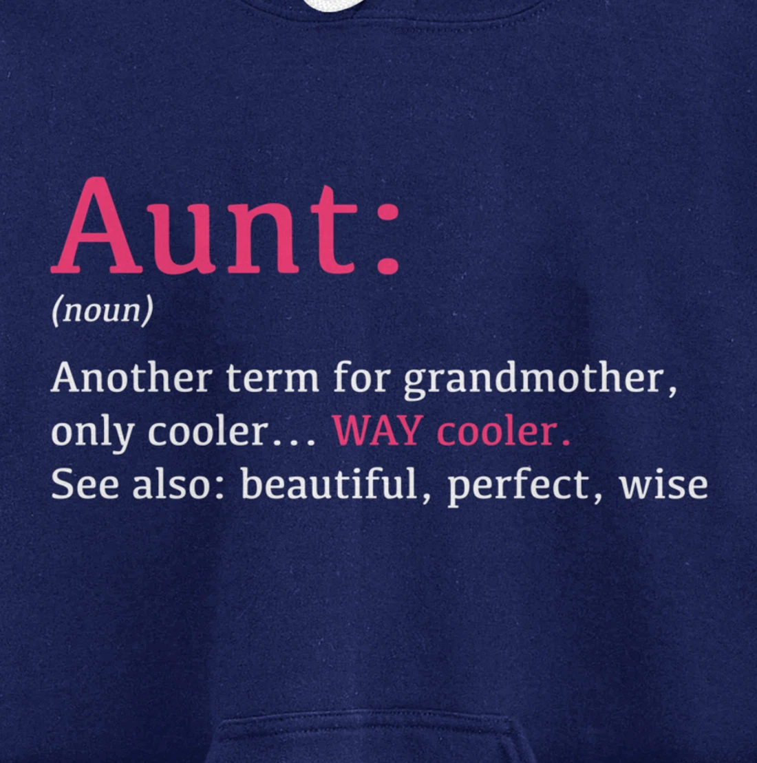 Aunt: Funny Definition Noun - Another Term Pullover Hoodie