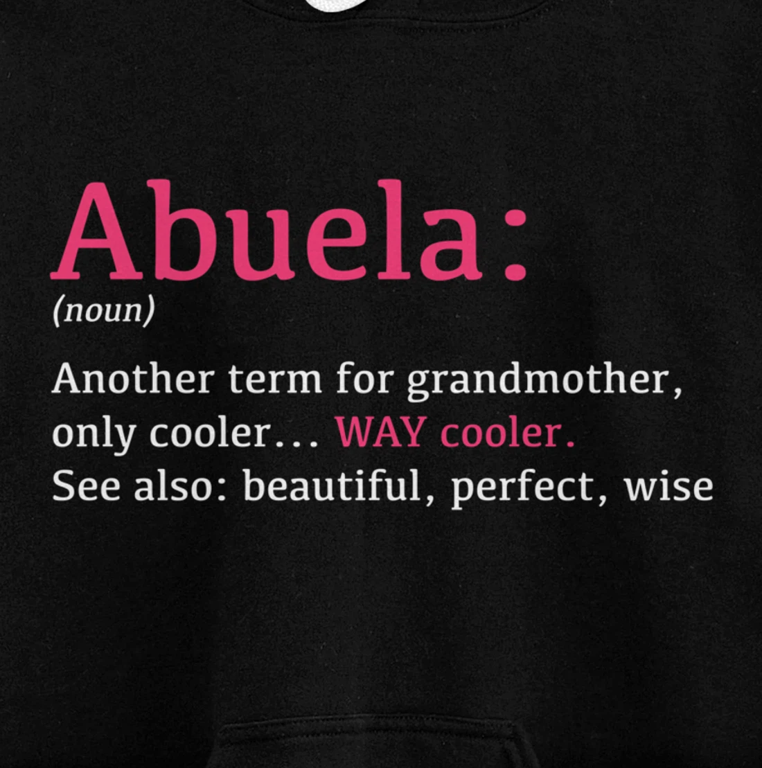 Abuela: Funny Definition Noun - Another Term Pullover Hoodie