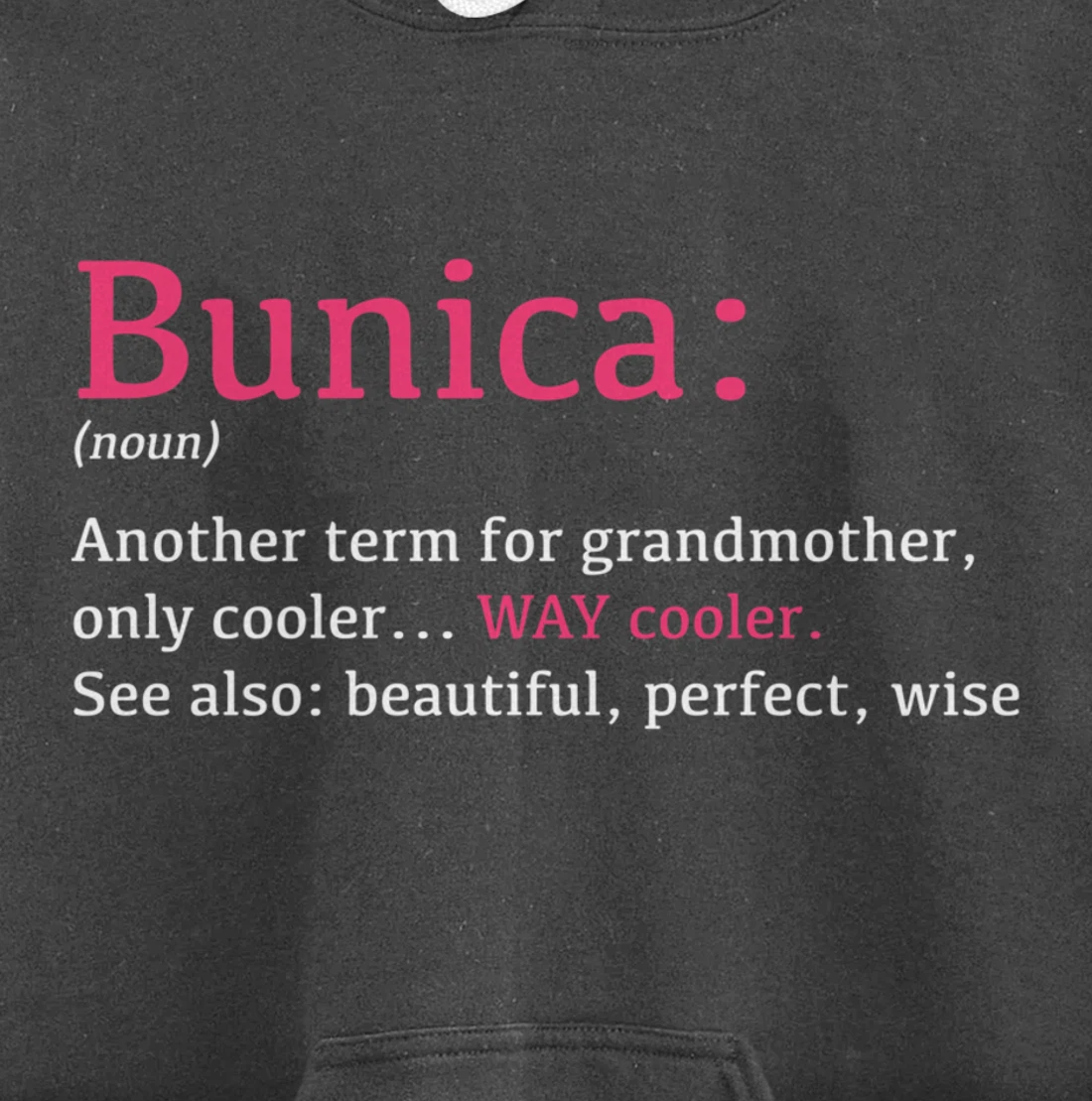 Bunica: Funny Definition Noun - Another Term Pullover Hoodie