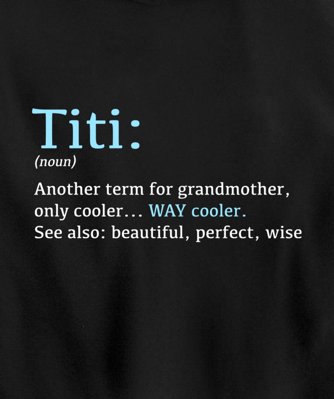 Titi: Funny Definition Noun - Another Term Pullover Hoodie