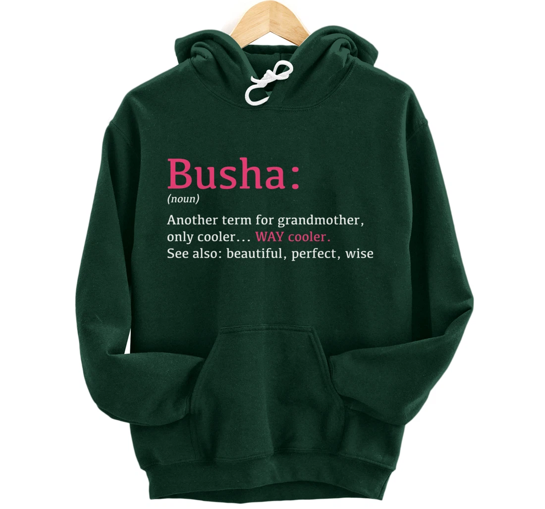 Busha: Funny Definition Noun - Another Term Pullover Hoodie