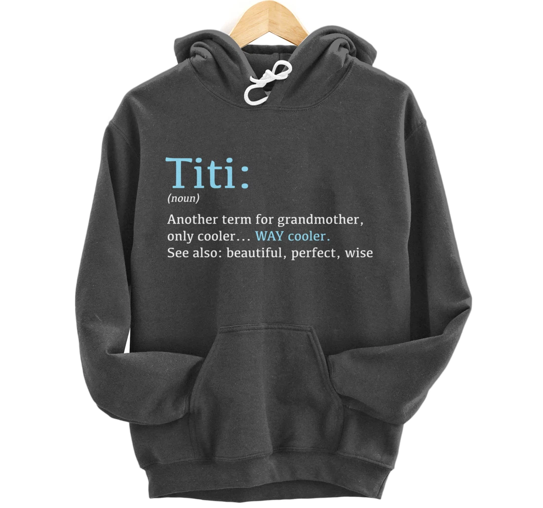 Titi: Funny Definition Noun - Another Term Pullover Hoodie