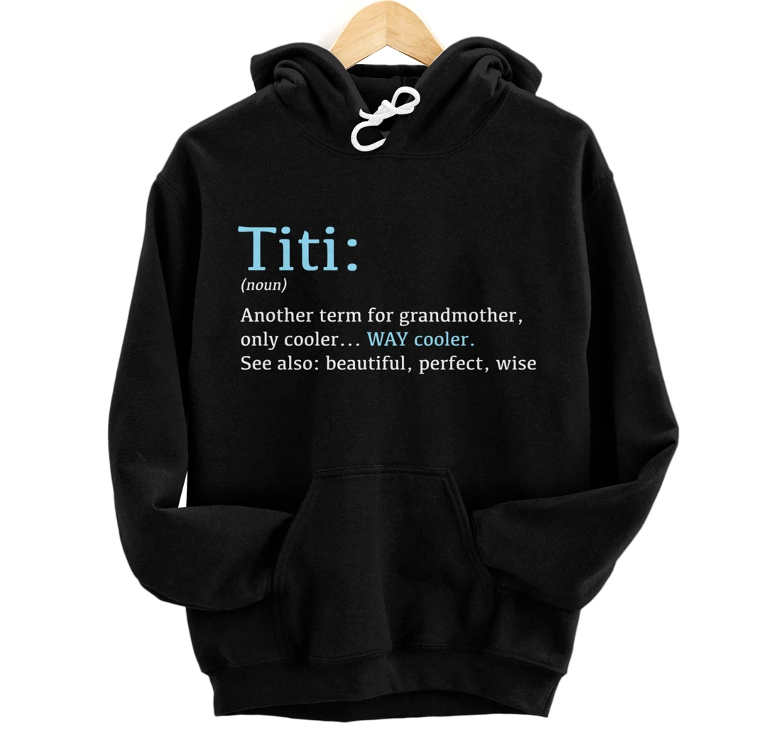 Titi: Funny Definition Noun - Another Term Pullover Hoodie