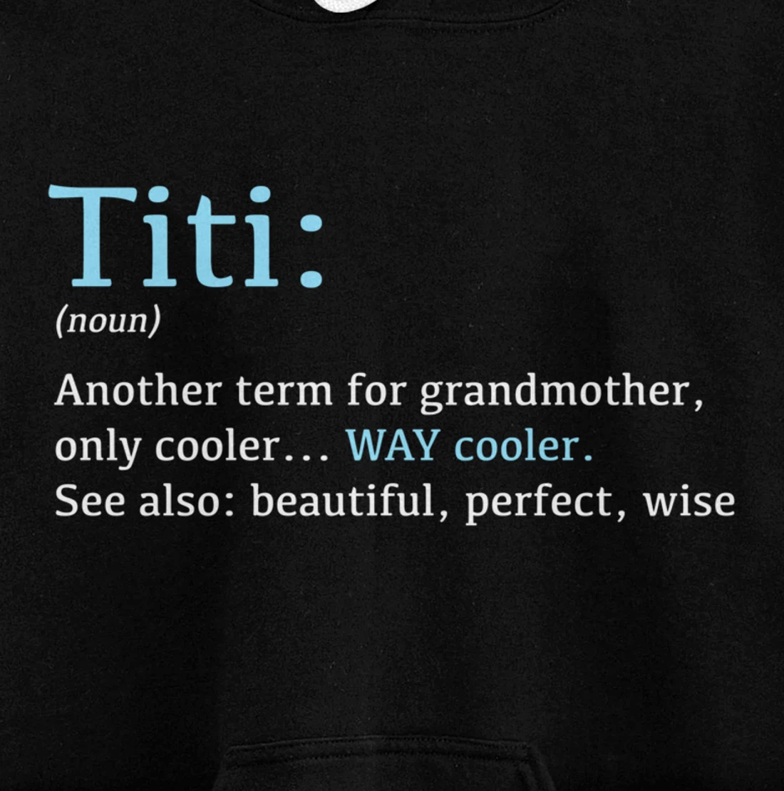 Titi: Funny Definition Noun - Another Term Pullover Hoodie