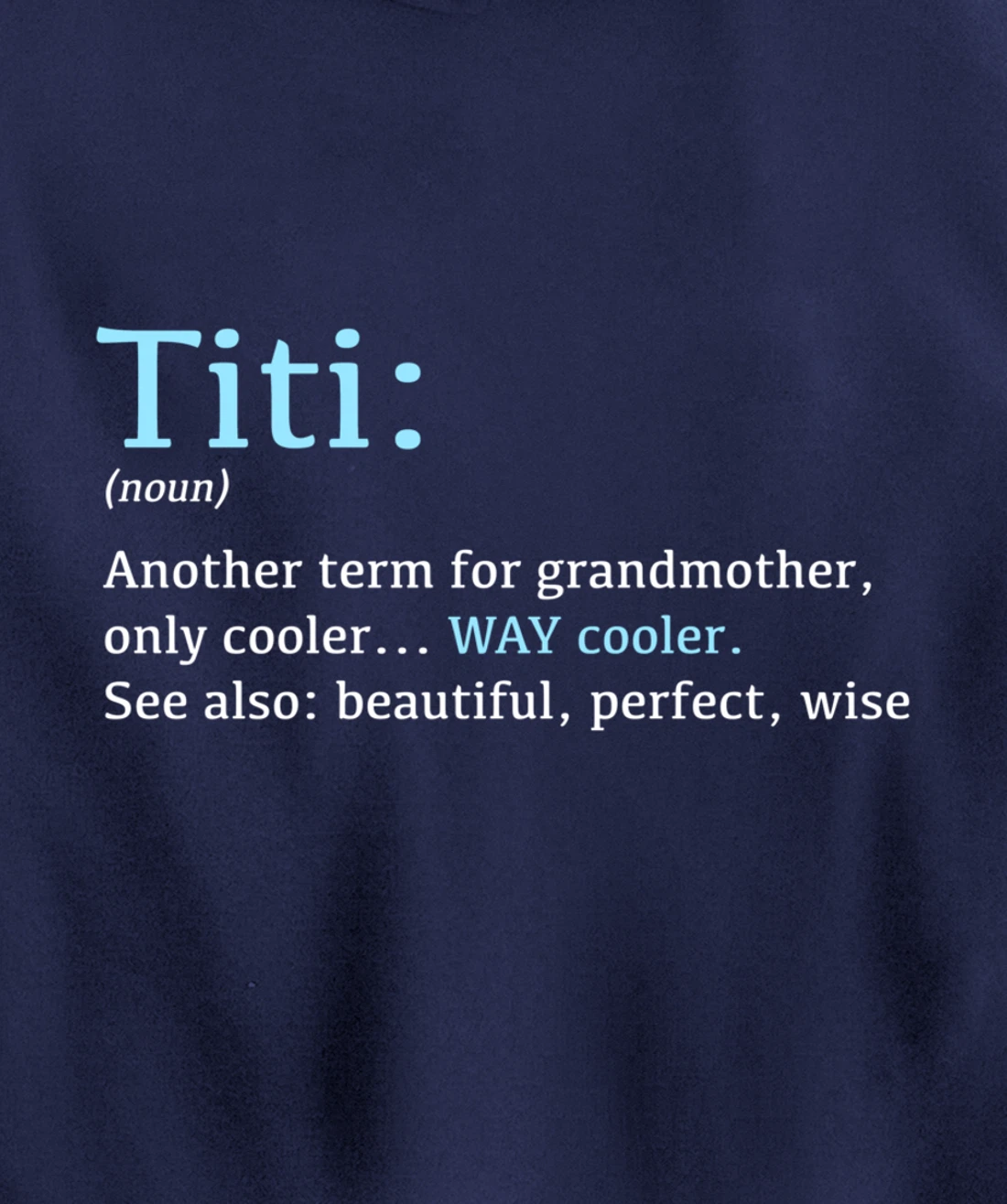 Titi: Funny Definition Noun - Another Term Pullover Hoodie