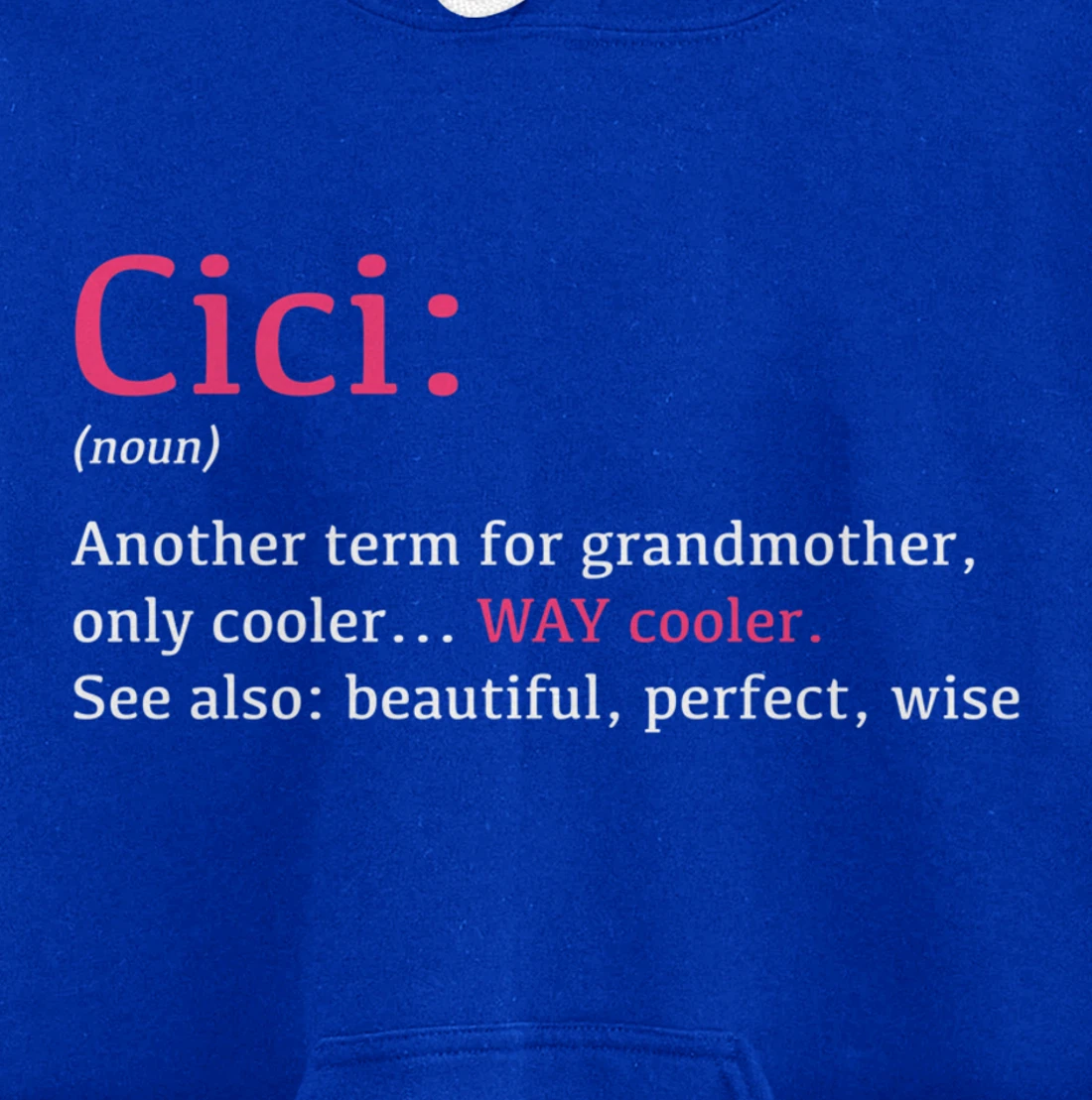 Cici: Funny Definition Noun - Another Term Pullover Hoodie