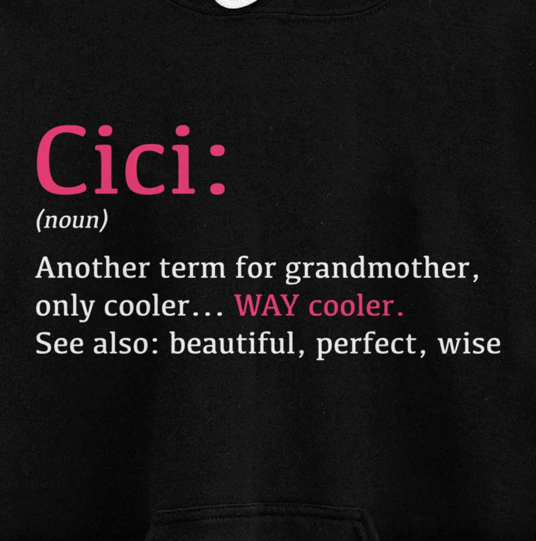 Cici: Funny Definition Noun - Another Term Pullover Hoodie