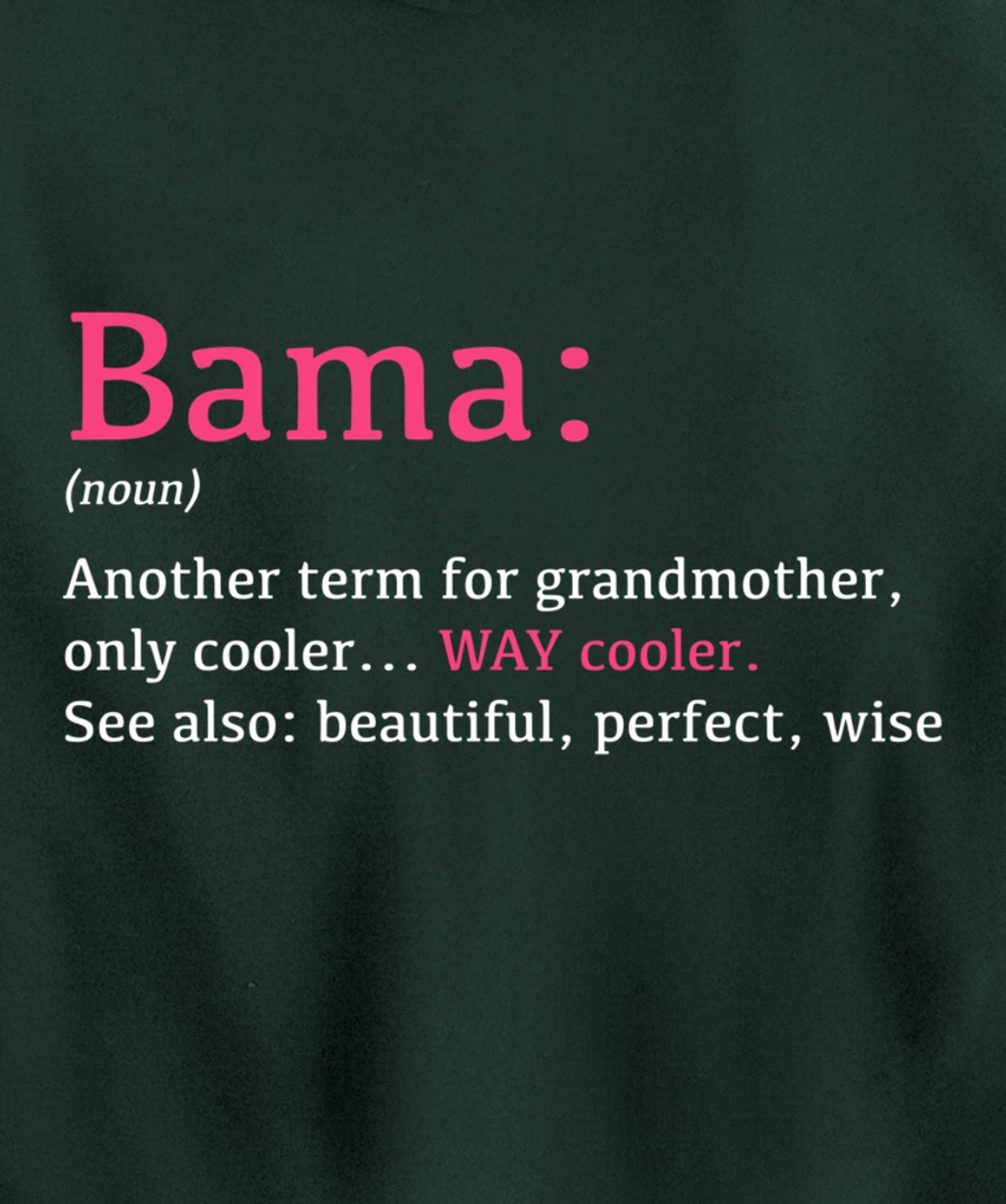 Bama: Funny Definition Noun - Another Term Pullover Hoodie