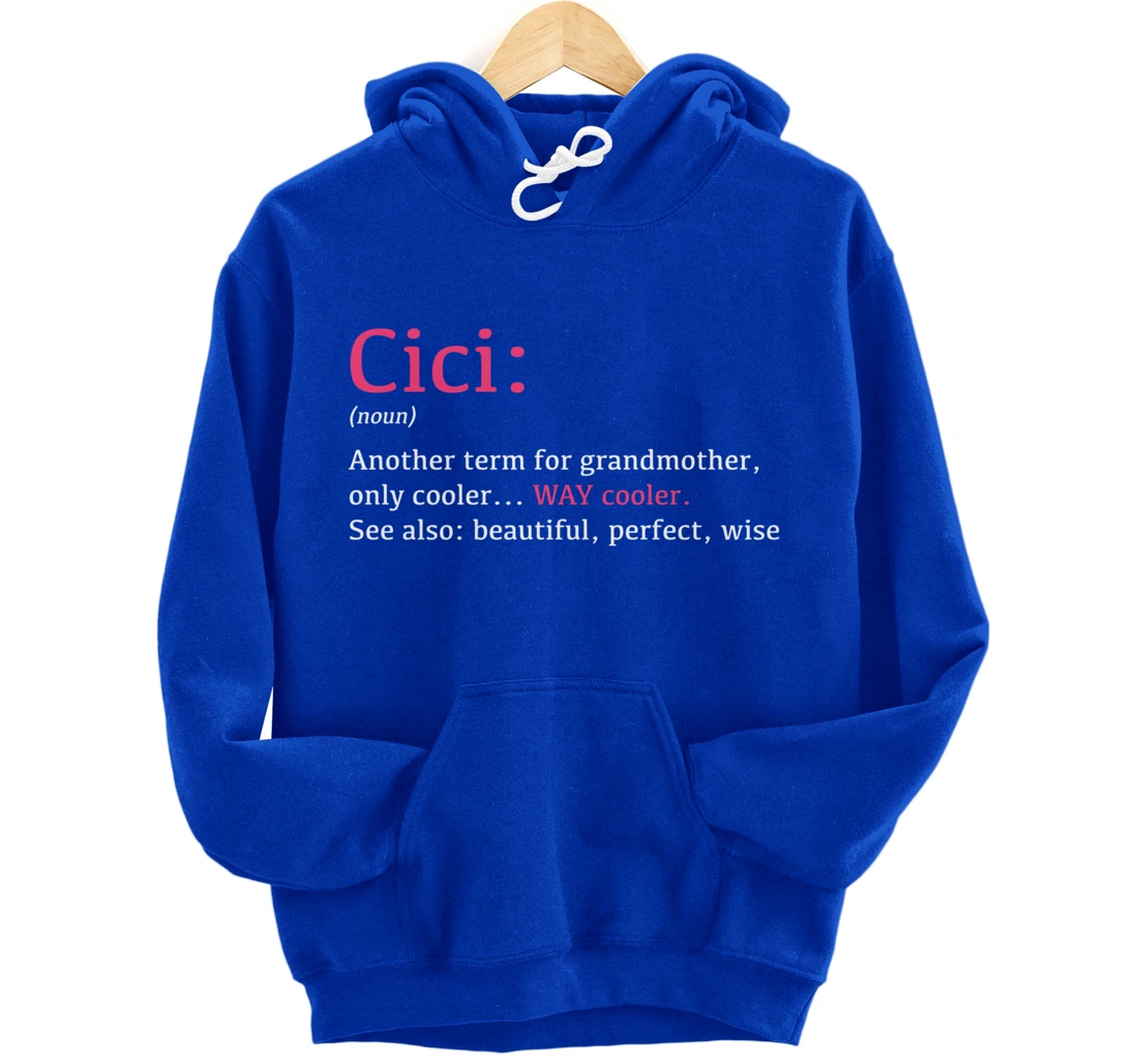 Cici: Funny Definition Noun - Another Term Pullover Hoodie