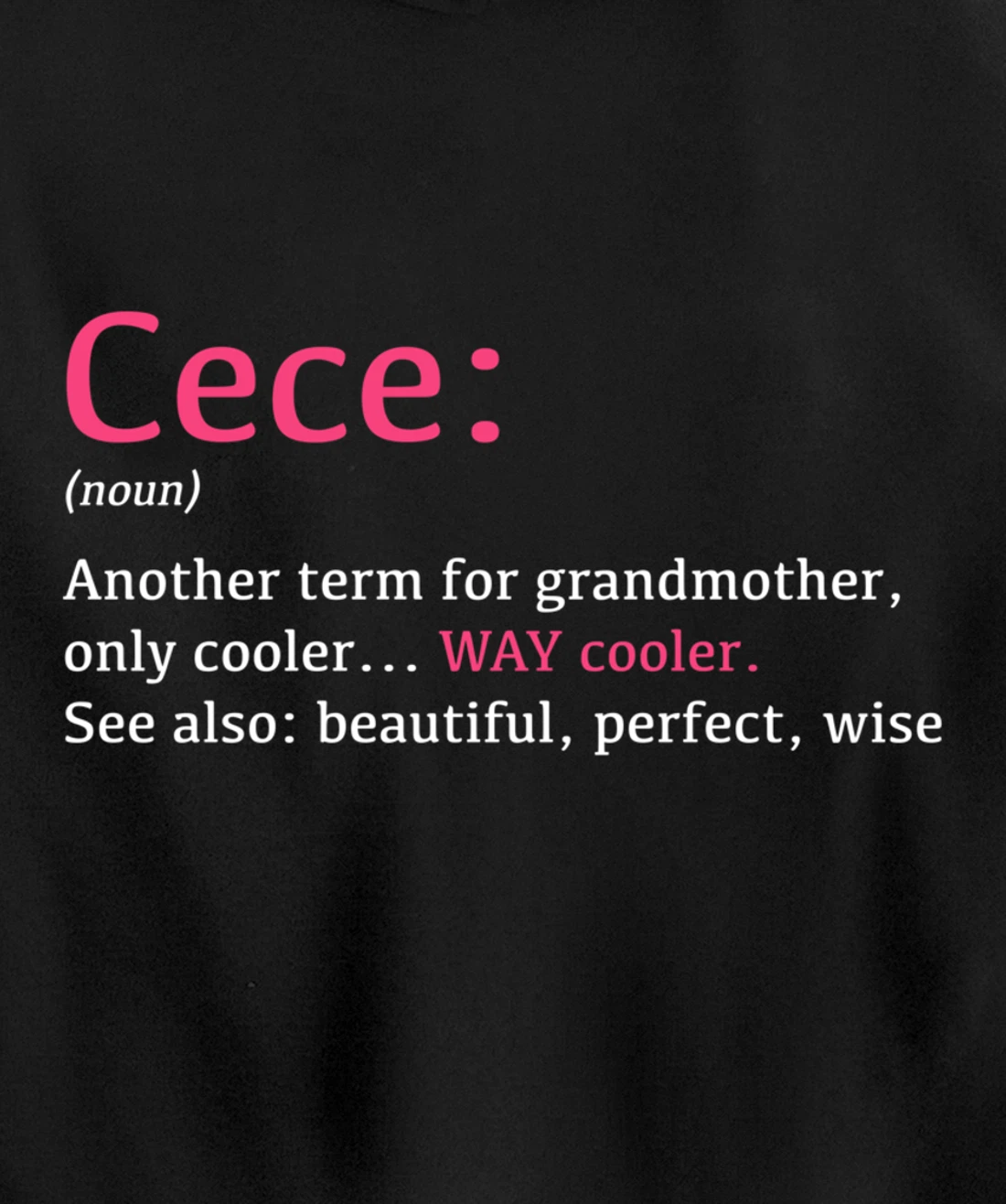 Cece: Funny Definition Noun - Another Term Pullover Hoodie