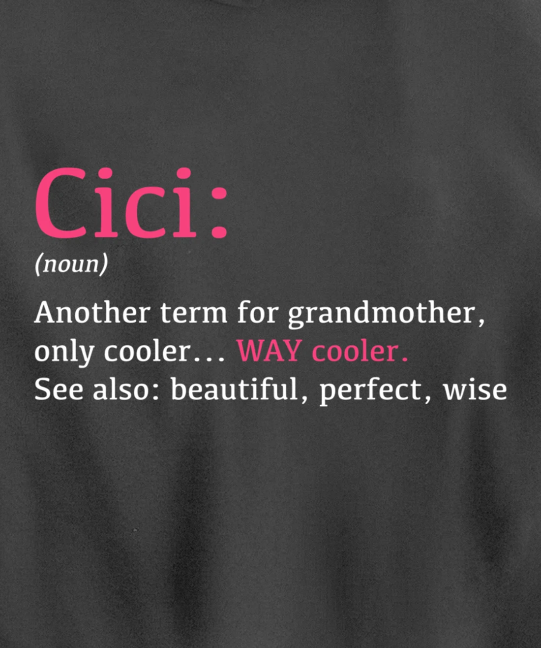 Cici: Funny Definition Noun - Another Term Pullover Hoodie