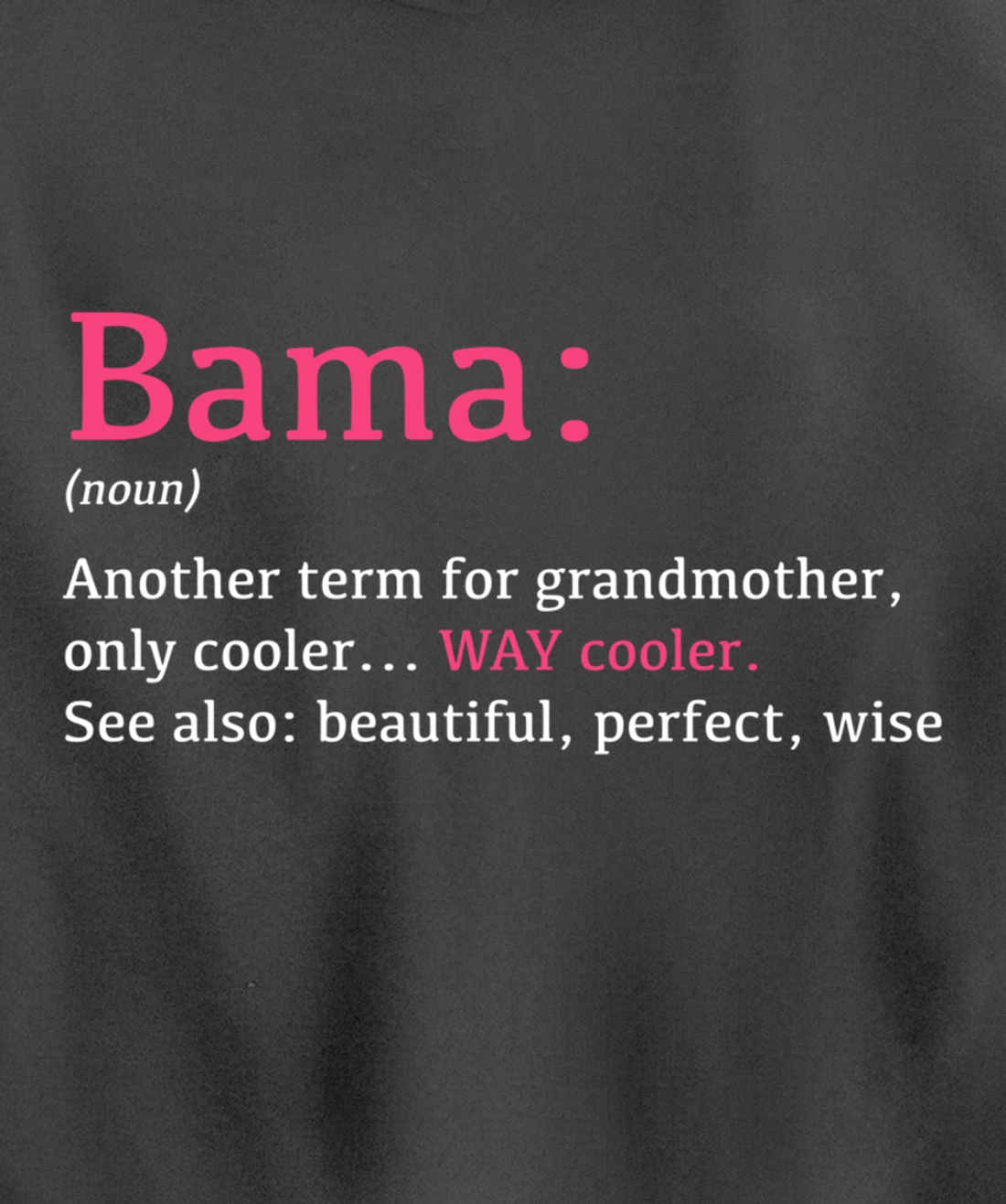 Bama: Funny Definition Noun - Another Term Pullover Hoodie