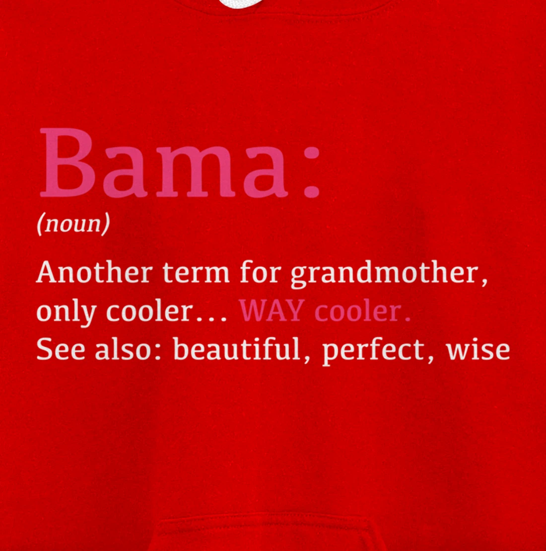 Bama: Funny Definition Noun - Another Term Pullover Hoodie