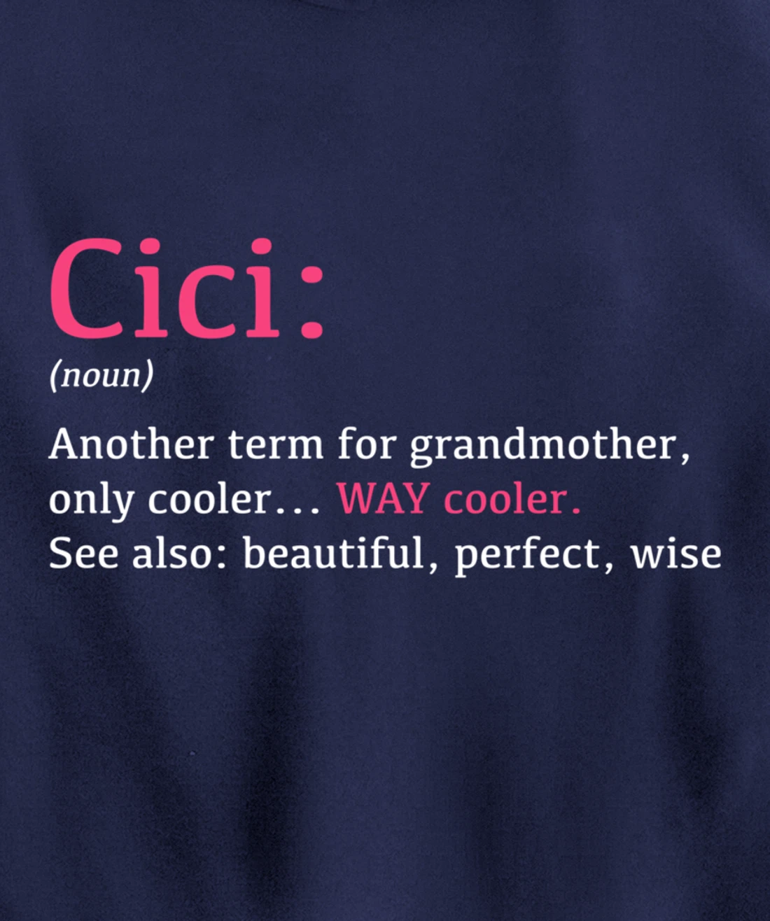 Cici: Funny Definition Noun - Another Term Pullover Hoodie