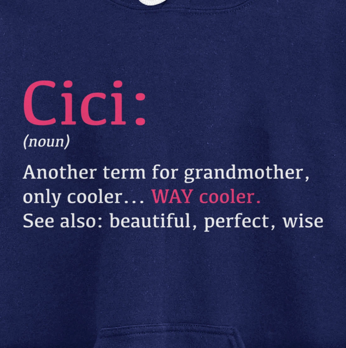 Cici: Funny Definition Noun - Another Term Pullover Hoodie