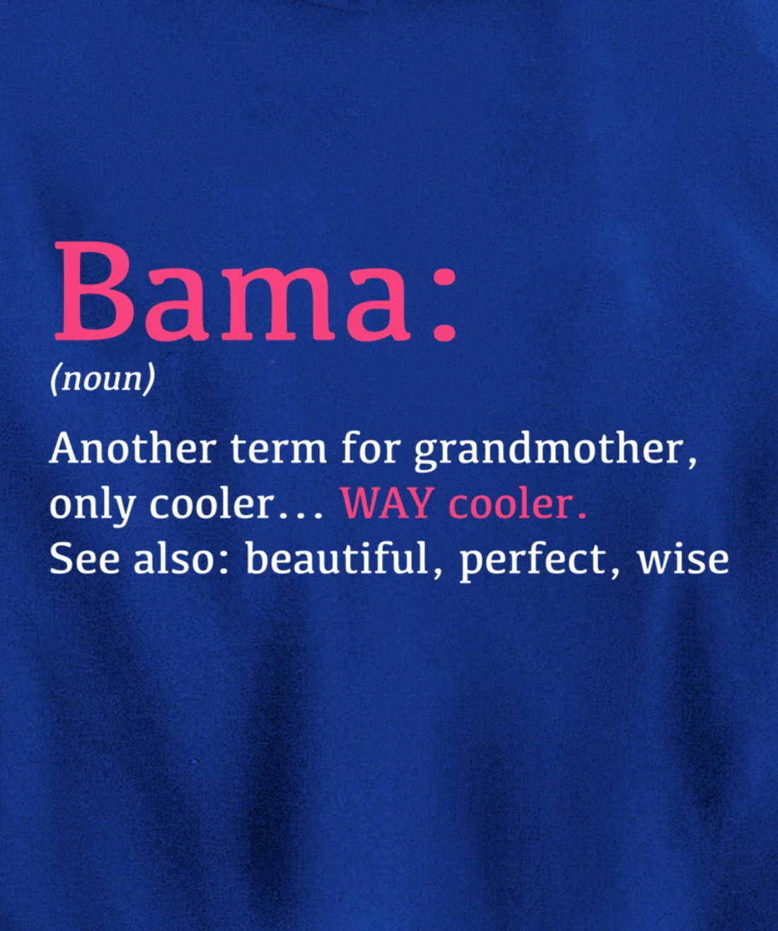 Bama: Funny Definition Noun - Another Term Pullover Hoodie