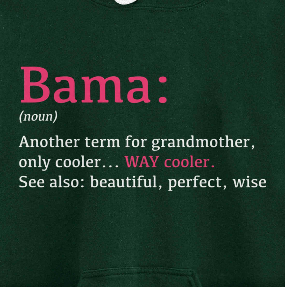 Bama: Funny Definition Noun - Another Term Pullover Hoodie