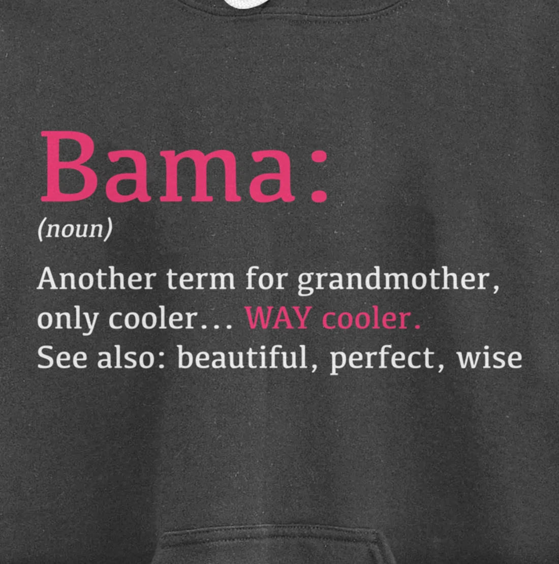 Bama: Funny Definition Noun - Another Term Pullover Hoodie