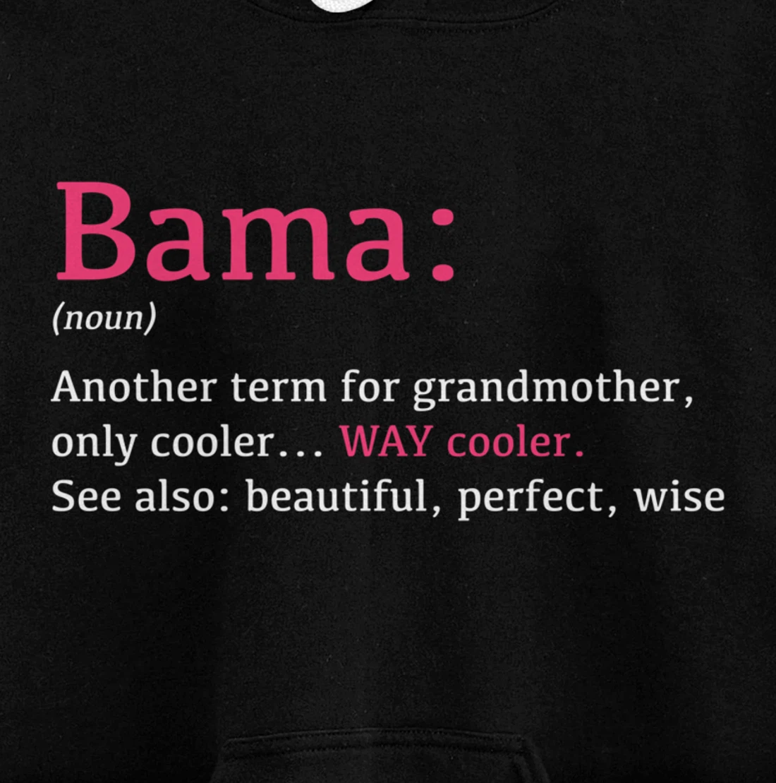 Bama: Funny Definition Noun - Another Term Pullover Hoodie