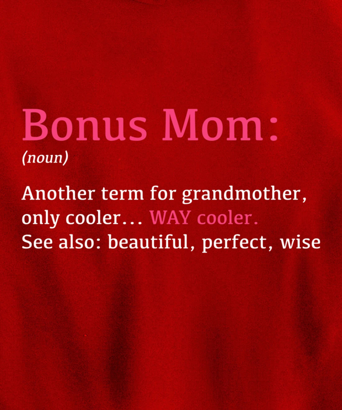 Bonus Mom: Funny Definition Noun - Another Term Pullover Hoodie
