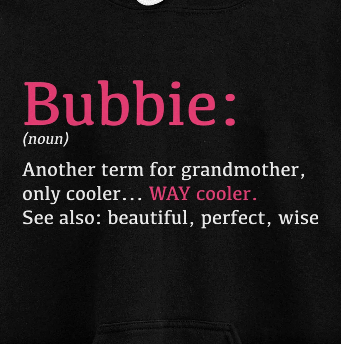 Bubbie: Funny Definition Noun - Another Term Pullover Hoodie