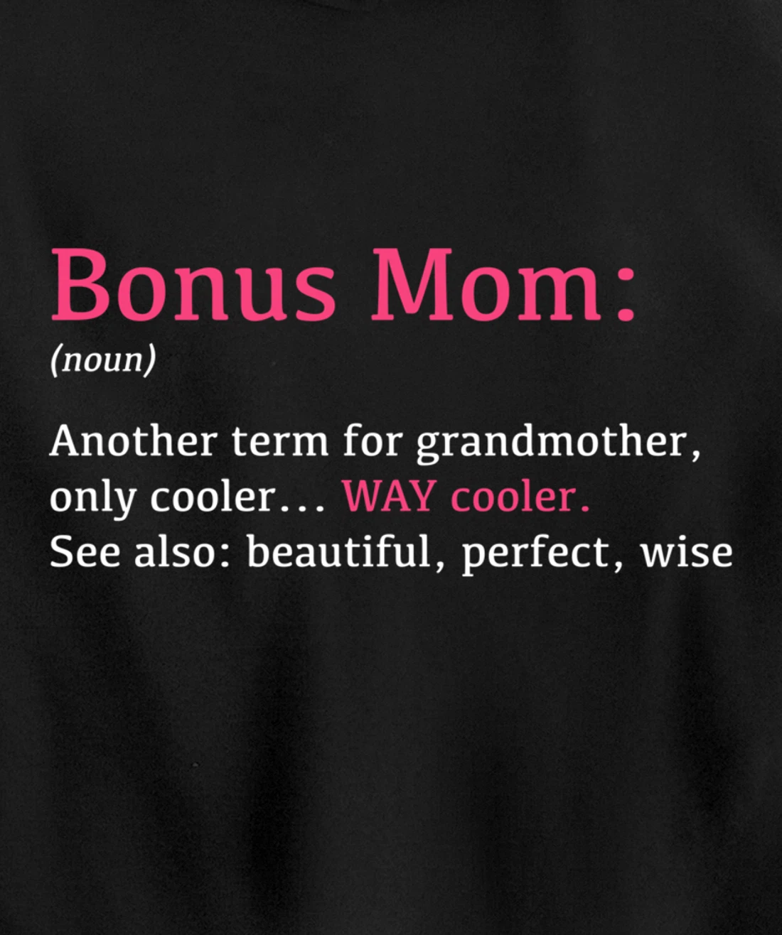 Bonus Mom: Funny Definition Noun - Another Term Pullover Hoodie