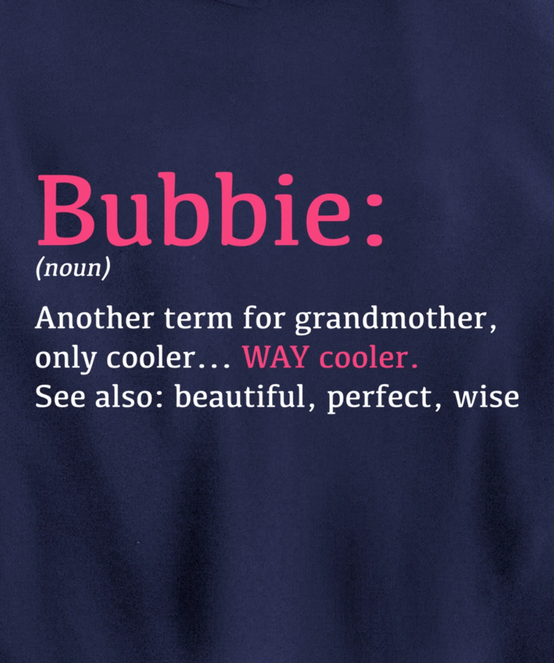 Bubbie: Funny Definition Noun - Another Term Pullover Hoodie