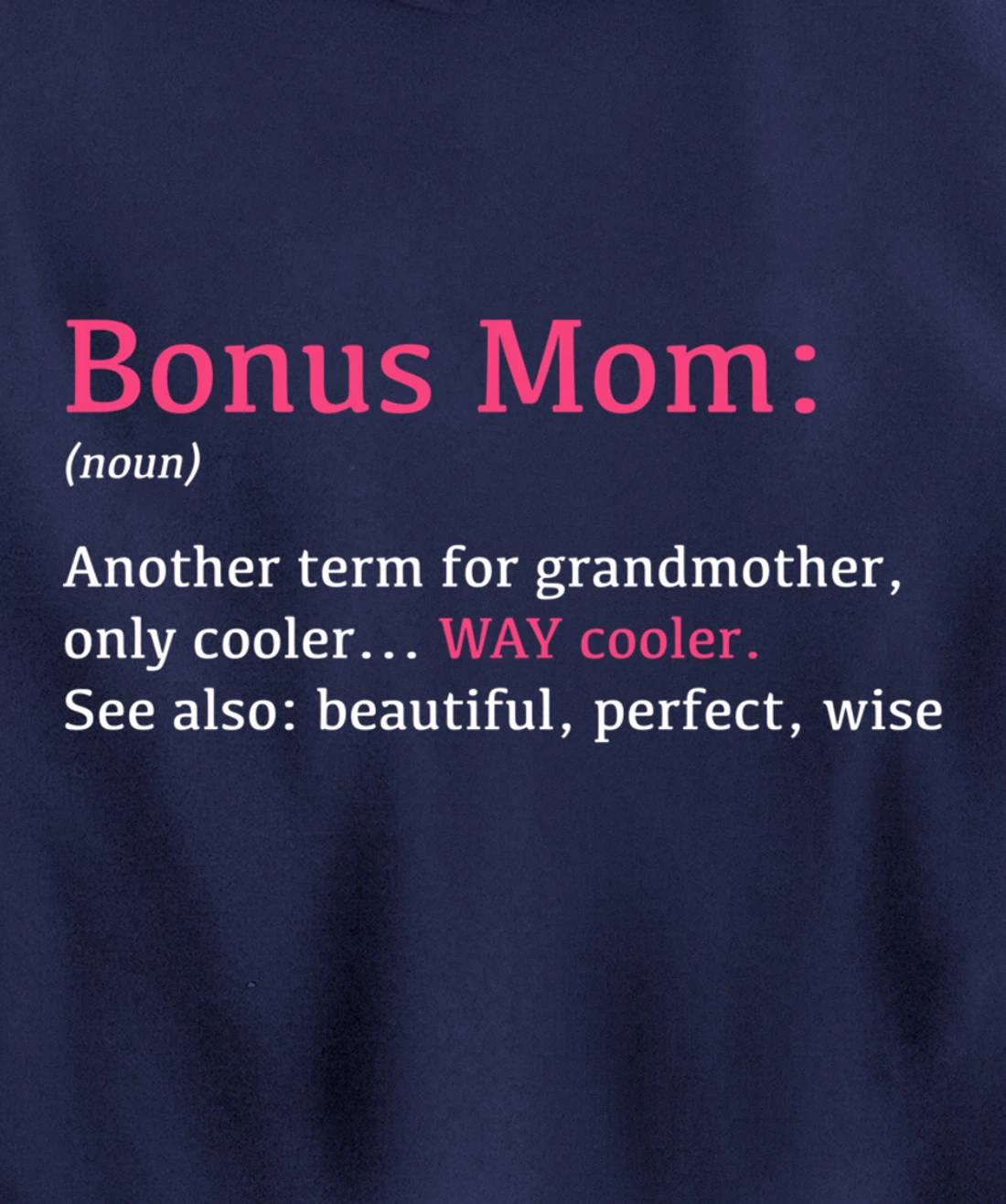 Bonus Mom: Funny Definition Noun - Another Term Pullover Hoodie
